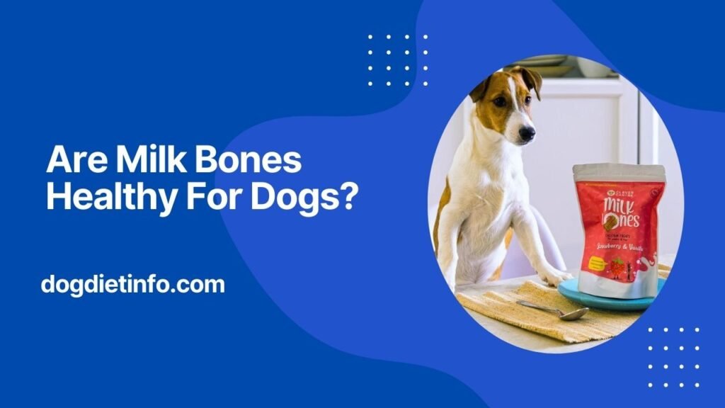 Are Milk Bones Healthy For Dogs