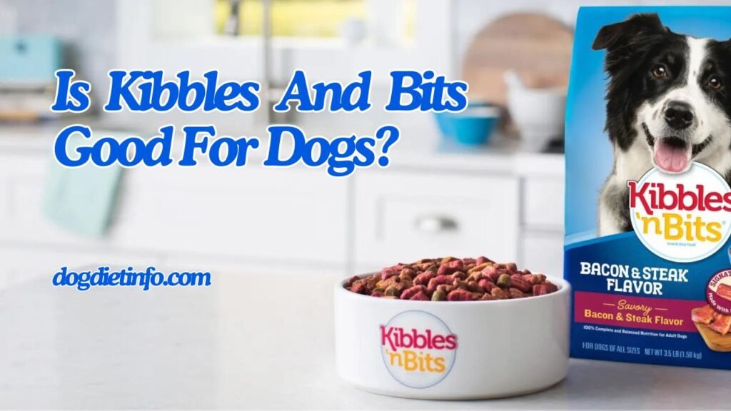 Is Kibbles And Bits Good For Dogs